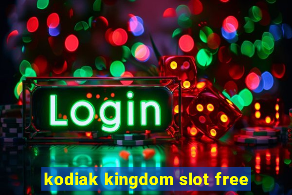 kodiak kingdom slot free