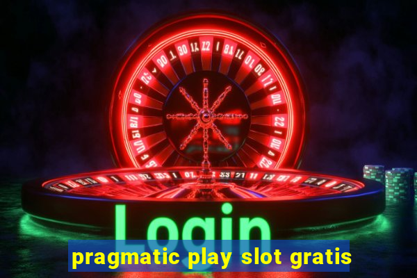 pragmatic play slot gratis