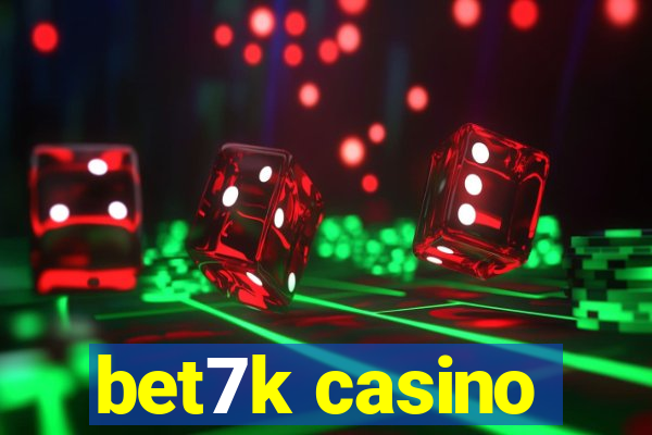 bet7k casino