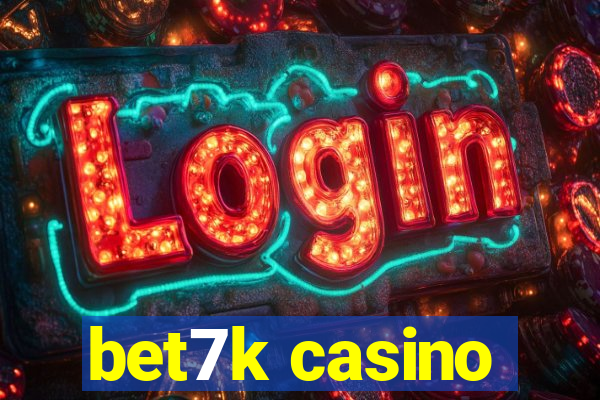 bet7k casino