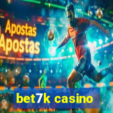 bet7k casino