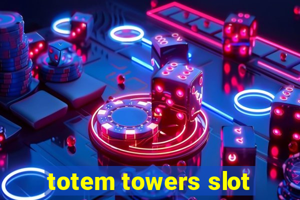 totem towers slot