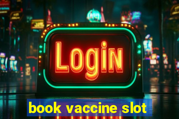 book vaccine slot