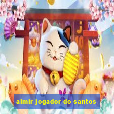 almir jogador do santos