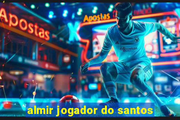 almir jogador do santos