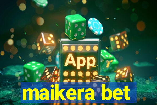 maikera bet