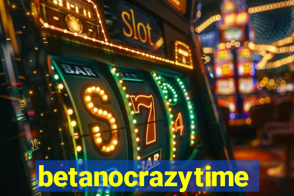 betanocrazytime