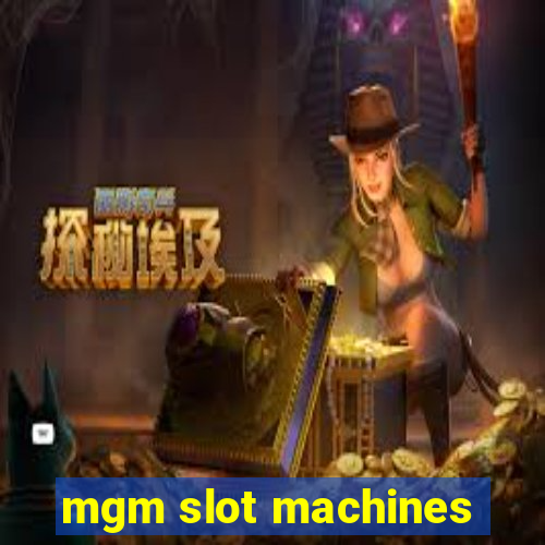 mgm slot machines