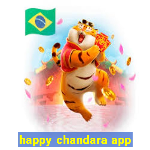 happy chandara app