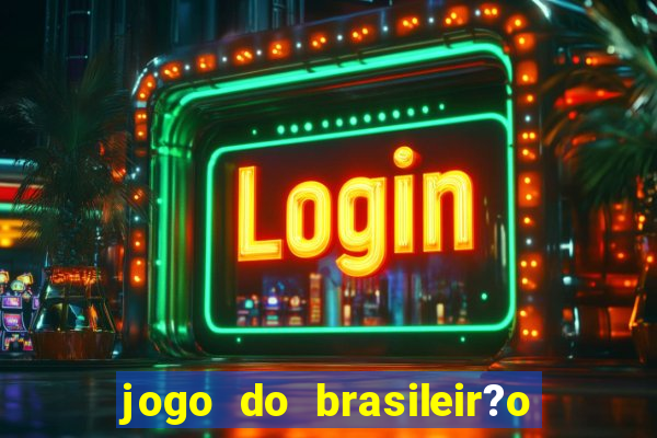 jogo do brasileir?o série a hoje