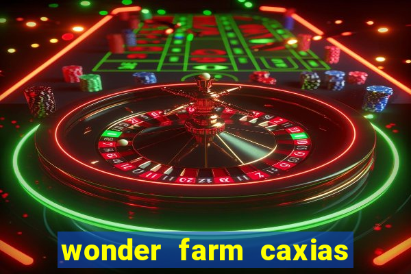 wonder farm caxias do sul