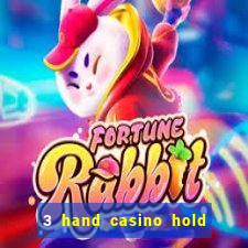 3 hand casino hold em slot