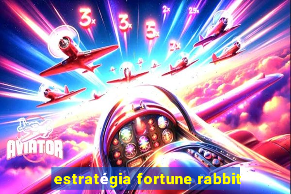 estratégia fortune rabbit