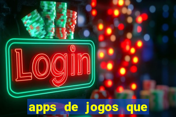 apps de jogos que pagam de verdade