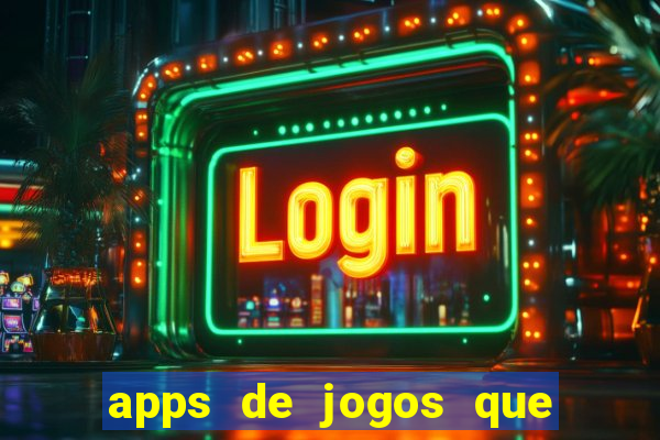 apps de jogos que pagam de verdade