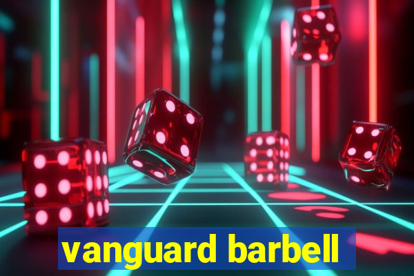 vanguard barbell