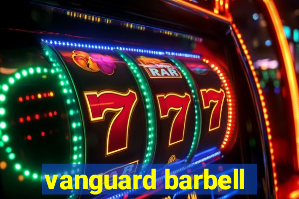 vanguard barbell