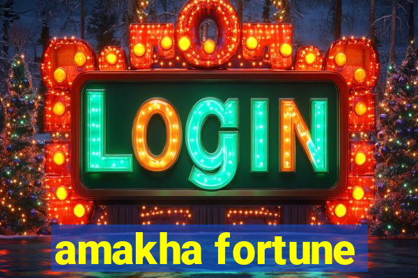 amakha fortune