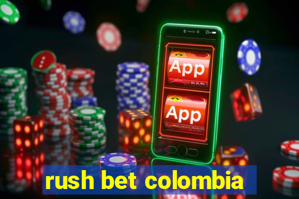 rush bet colombia