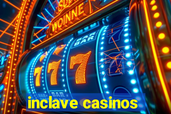 inclave casinos