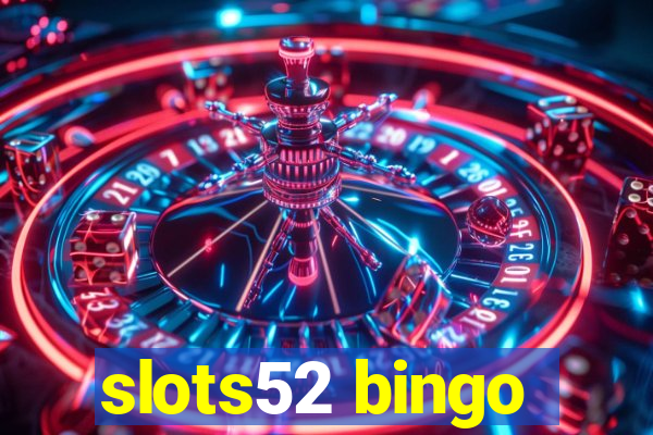 slots52 bingo