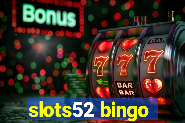 slots52 bingo