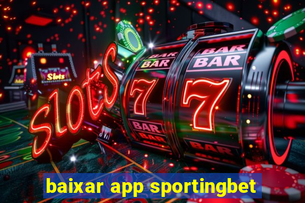 baixar app sportingbet