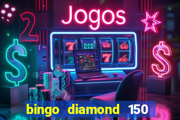 bingo diamond 150 free spins