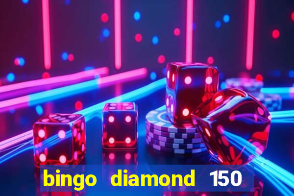 bingo diamond 150 free spins