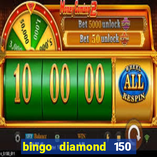 bingo diamond 150 free spins