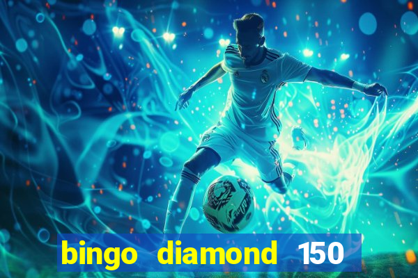 bingo diamond 150 free spins