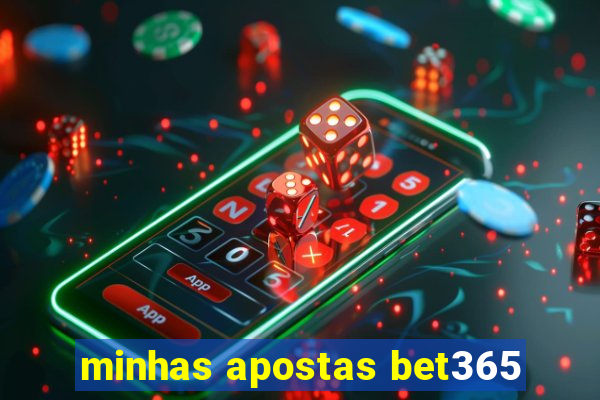 minhas apostas bet365