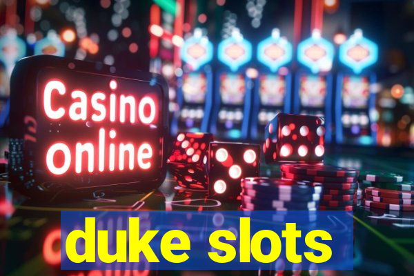 duke slots