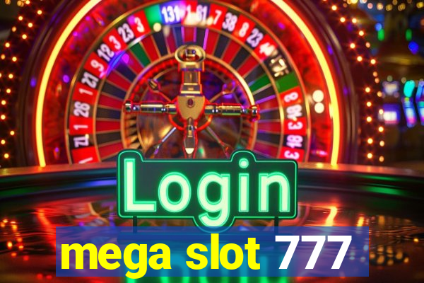 mega slot 777