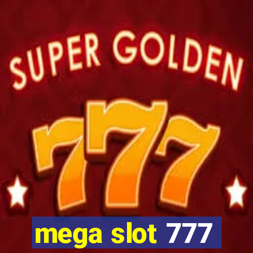 mega slot 777