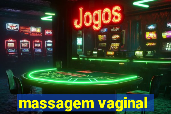 massagem vaginal