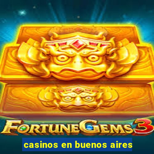 casinos en buenos aires