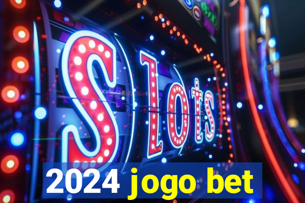 2024 jogo bet