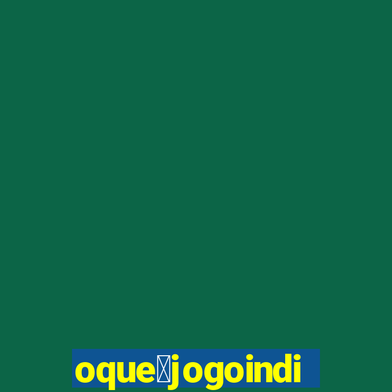 oque茅jogoindie