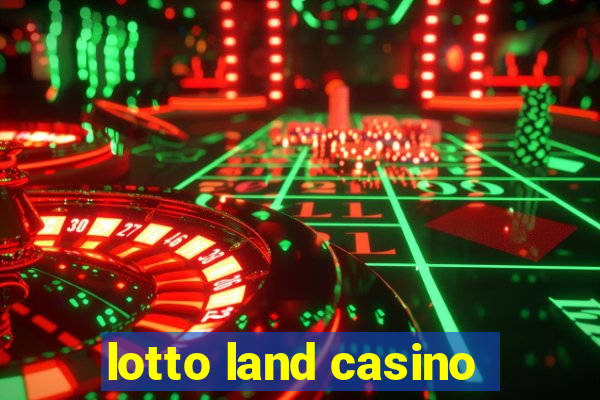 lotto land casino