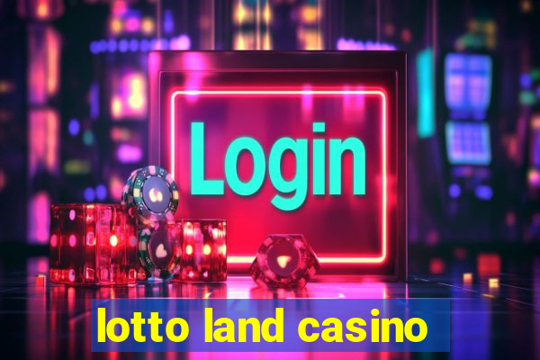 lotto land casino