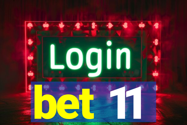 bet 11