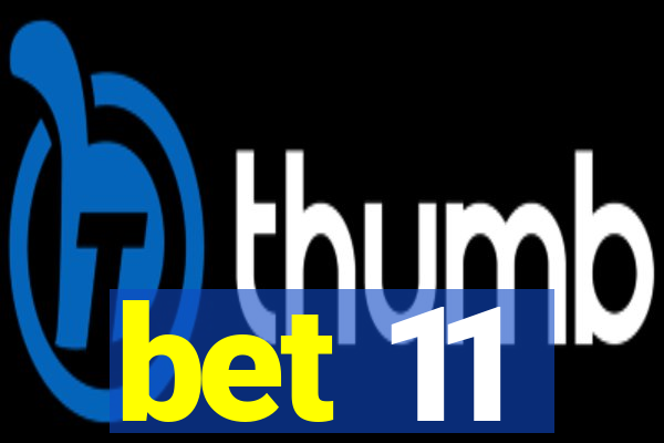 bet 11