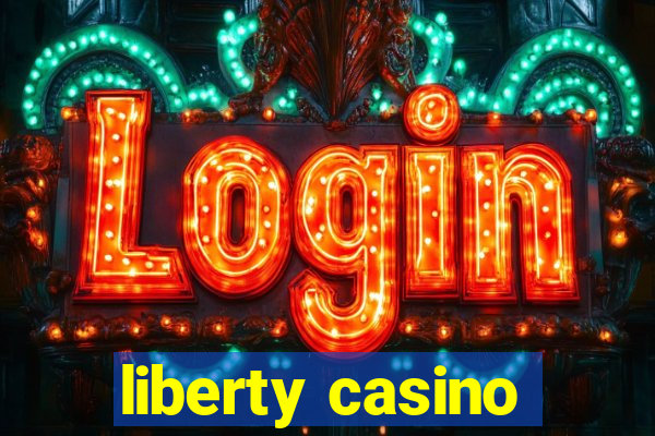 liberty casino