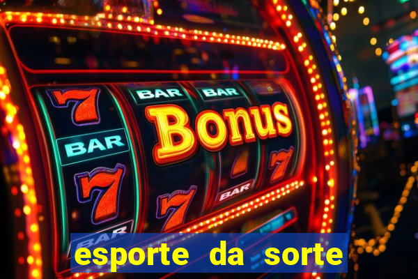 esporte da sorte como jogar