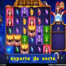 esporte da sorte como jogar