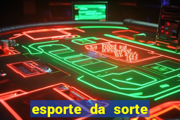 esporte da sorte como jogar