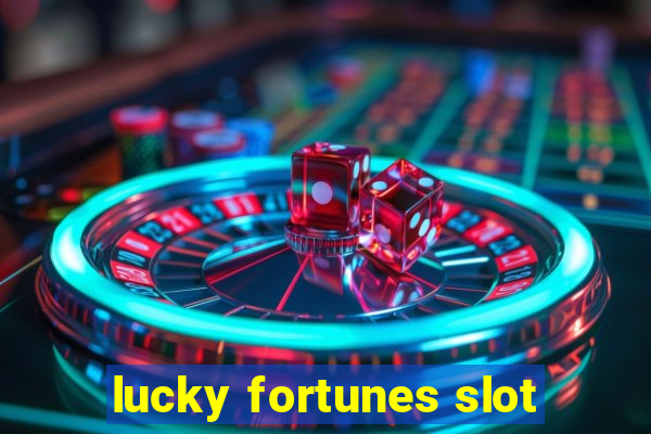 lucky fortunes slot