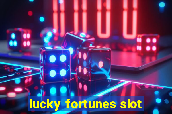 lucky fortunes slot