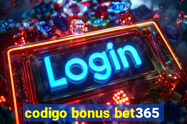 codigo bonus bet365